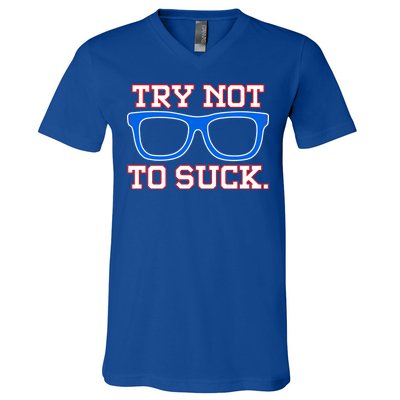 Try Not To Suck Chicago! Baseball Glasses V-Neck T-Shirt