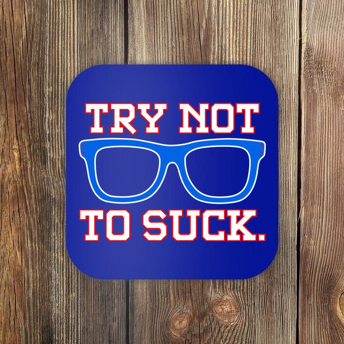 Try Not To Suck Chicago! Baseball Glasses Coaster