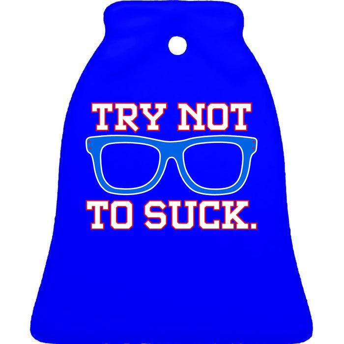 Try Not To Suck Chicago! Baseball Glasses Ceramic Bell Ornament