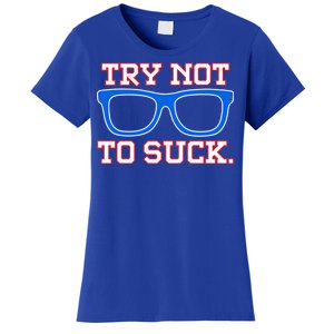 Try Not To Suck Chicago! Baseball Glasses Women's T-Shirt