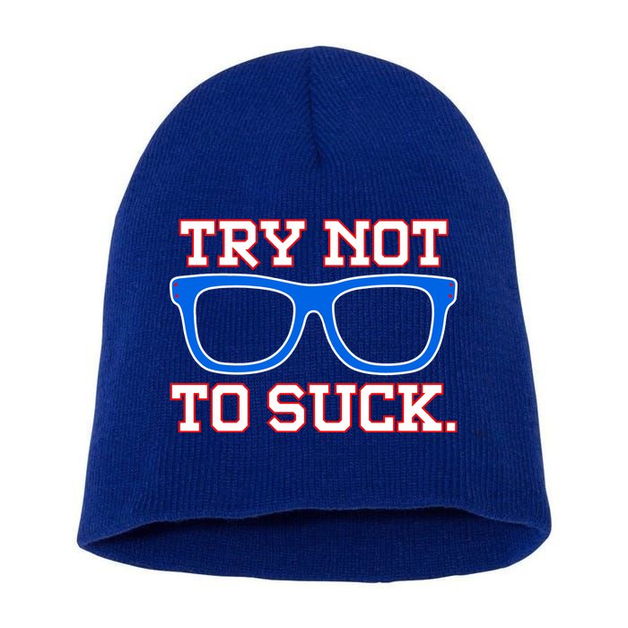 Try Not To Suck Chicago! Baseball Glasses Short Acrylic Beanie