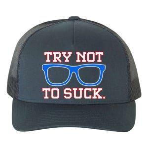 Try Not To Suck Chicago! Baseball Glasses Yupoong Adult 5-Panel Trucker Hat