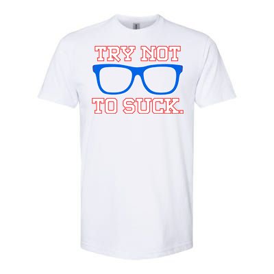 Try Not To Suck Chicago! Baseball Glasses Softstyle CVC T-Shirt