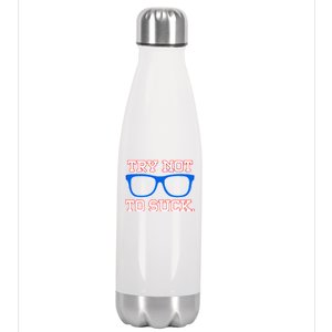 Try Not To Suck Chicago! Baseball Glasses Stainless Steel Insulated Water Bottle