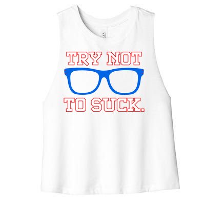 Try Not To Suck Chicago! Baseball Glasses Women's Racerback Cropped Tank