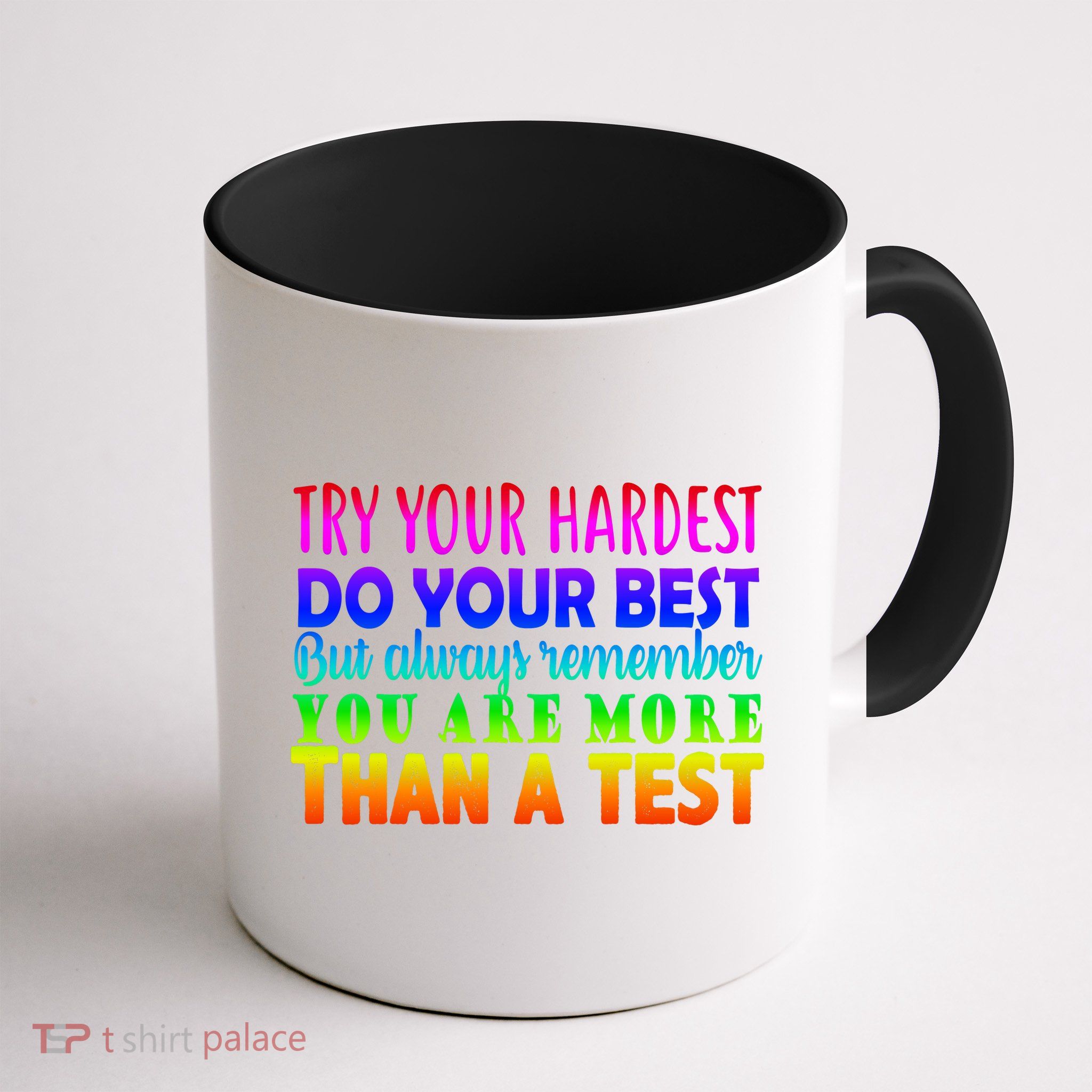 Try Your Hardest On The Test Day Mug