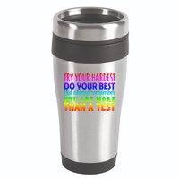 Try Your Hardest On The Test Day 16oz Travel Tumbler