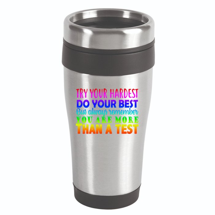 Try Your Hardest On The Test Day 16oz Travel Tumbler