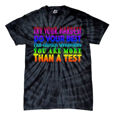 Try Your Hardest On The Test Day Tie-Dye T-Shirt