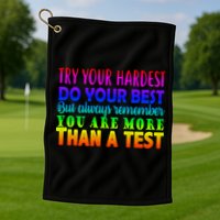 Try Your Hardest On The Test Day Golf Towel
