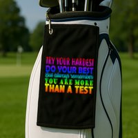 Try Your Hardest On The Test Day Golf Towel