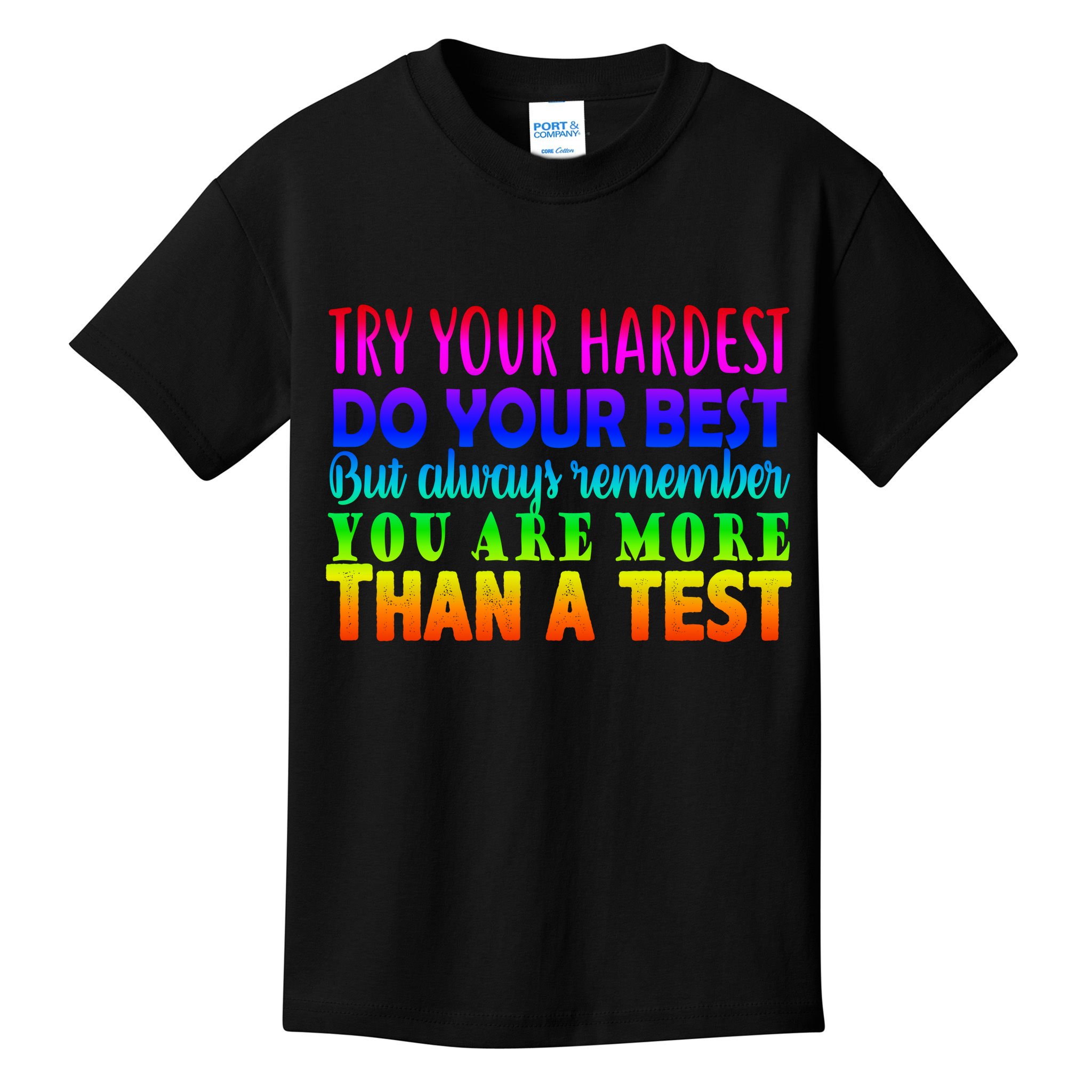 Try Your Hardest On The Test Day Kids T-Shirt