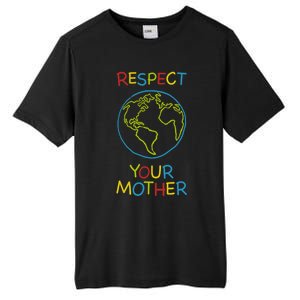 Trendy Respect Your Mother Earth Nature Gift Tall Fusion ChromaSoft Performance T-Shirt