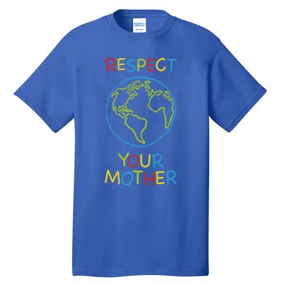 Trendy Respect Your Mother Earth Nature Gift Tall T-Shirt