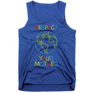 Trendy Respect Your Mother Earth Nature Gift Tank Top