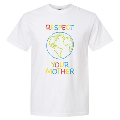 Trendy Respect Your Mother Earth Nature Gift Garment-Dyed Heavyweight T-Shirt