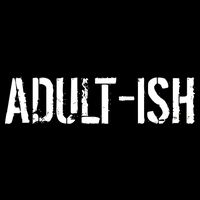 Tryinging To Be An Adult-ISH T-Shirt