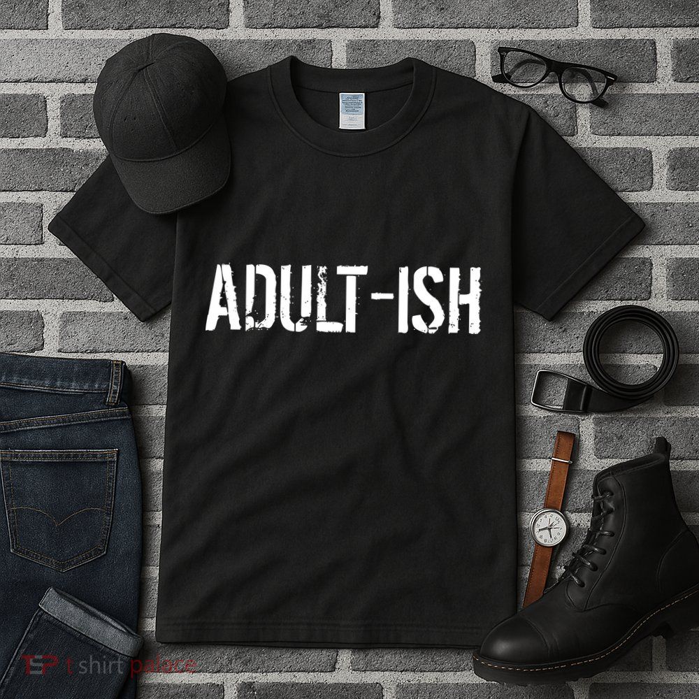 Tryinging To Be An Adult-ISH Tall T-Shirt