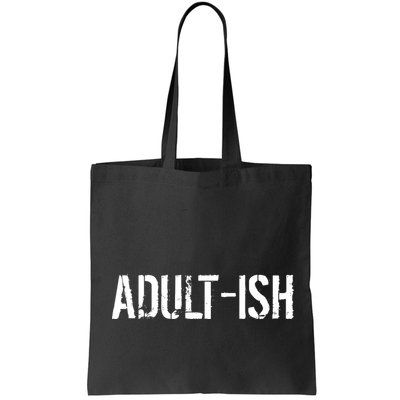 Tryinging To Be An Adult-ISH Bag