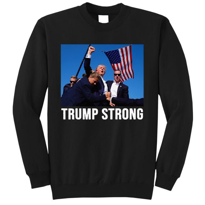 Trump Strong 2024 Tall Sweatshirt