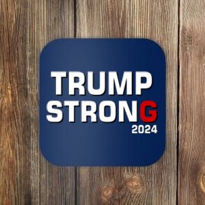 Trump Strong 2024 Coaster