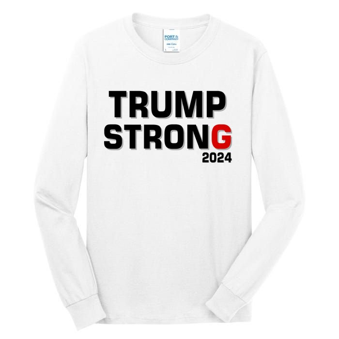 Trump Strong 2024 Tall Long Sleeve T-Shirt