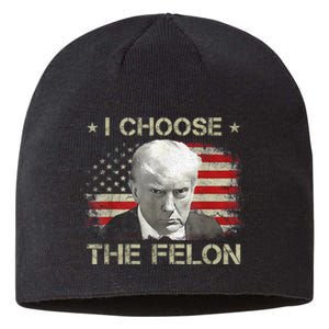 Trump Shirts 2024 I Choose The Felon Convicted Felon Sustainable Beanie