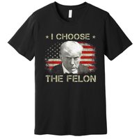 Trump Shirts 2024 I Choose The Felon Convicted Felon Premium T-Shirt