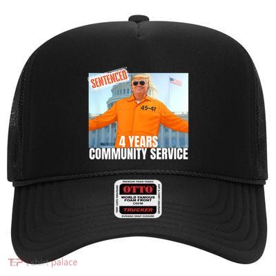 Trump Sentenced 4 Years Community Service Orange Suit 45 47 High Crown Mesh Back Trucker Hat