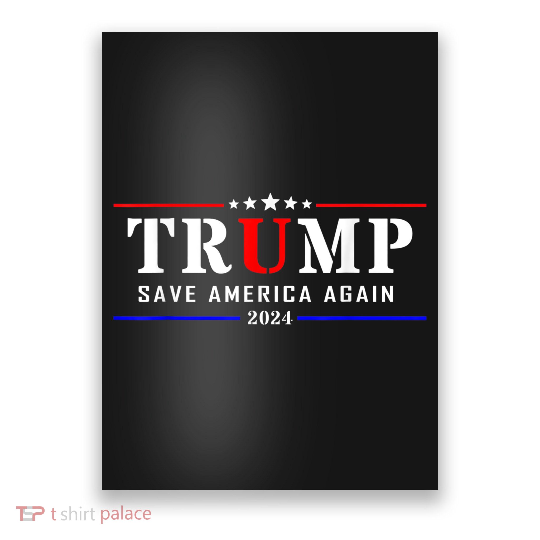 Trump Save America Again 2024 Trump President Election Poster