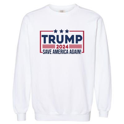 Trump Save America Again 2024 Garment-Dyed Sweatshirt