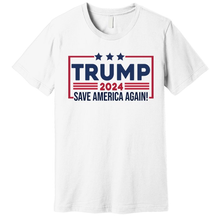 Trump Save America Again 2024 Premium T-Shirt