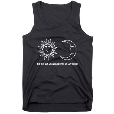The Sun And Moon Look Upon Me And Worry Tank Top