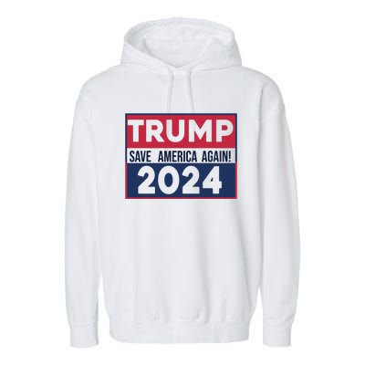 Trump Save America Again 2024 Garment-Dyed Fleece Hoodie