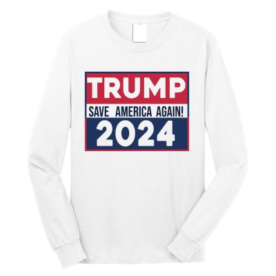 Trump Save America Again 2024 Long Sleeve Shirt