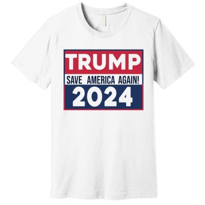 Trump Save America Again 2024 Premium T-Shirt