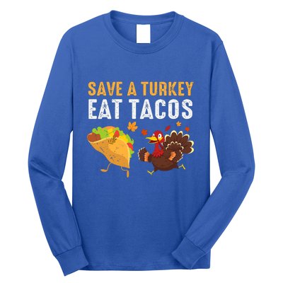 Thanksgiving Save A Turkey Eat Tacos Long Sleeve Shirt