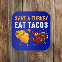 Thanksgiving Save A Turkey Eat Tacos Coaster