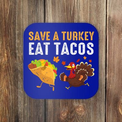 Thanksgiving Save A Turkey Eat Tacos Coaster