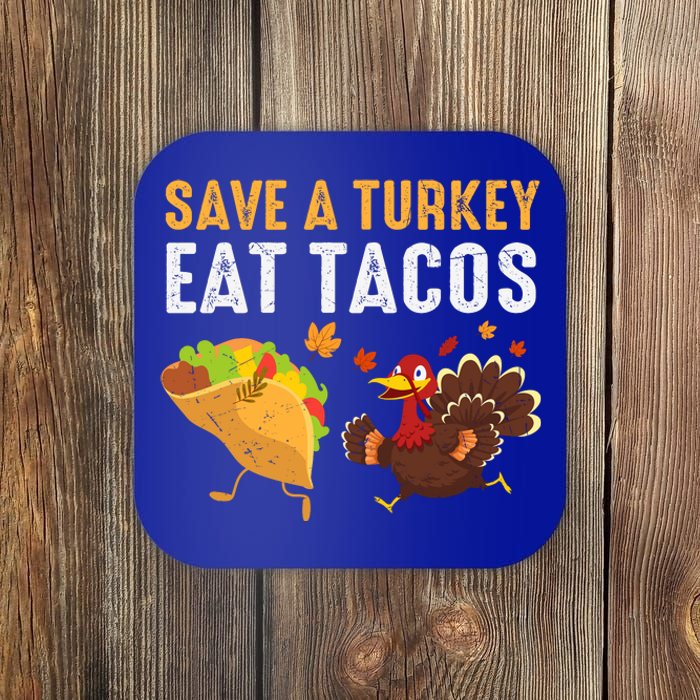 Thanksgiving Save A Turkey Eat Tacos Coaster