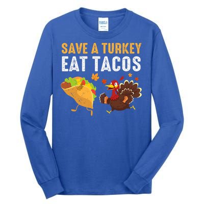 Thanksgiving Save A Turkey Eat Tacos Tall Long Sleeve T-Shirt