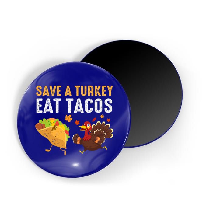 Thanksgiving Save A Turkey Eat Tacos Magnet