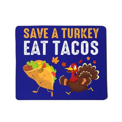 Thanksgiving Save A Turkey Eat Tacos Mousepad