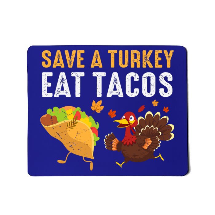 Thanksgiving Save A Turkey Eat Tacos Mousepad