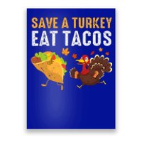 Thanksgiving Save A Turkey Eat Tacos Poster