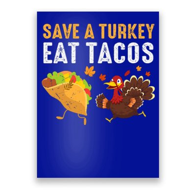 Thanksgiving Save A Turkey Eat Tacos Poster