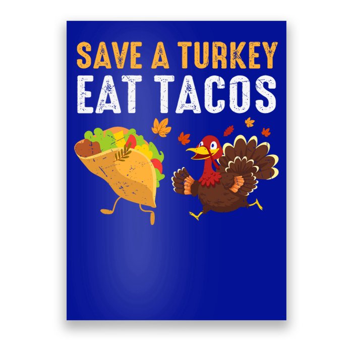 Thanksgiving Save A Turkey Eat Tacos Poster