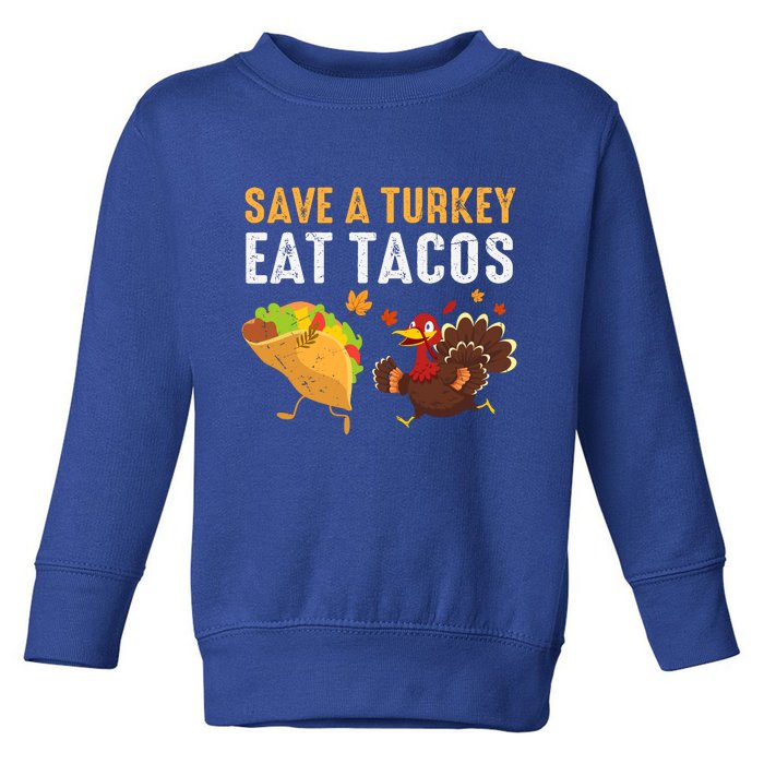 Thanksgiving Save A Turkey Eat Tacos Toddler Sweatshirt