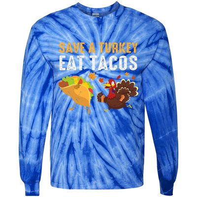 Thanksgiving Save A Turkey Eat Tacos Tie-Dye Long Sleeve Shirt