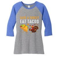 Thanksgiving Save A Turkey Eat Tacos Women's Tri-Blend 3/4-Sleeve Raglan Shirt